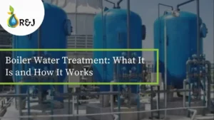 Read more about the article Boiler Water Treatment: What It Is and How It Works